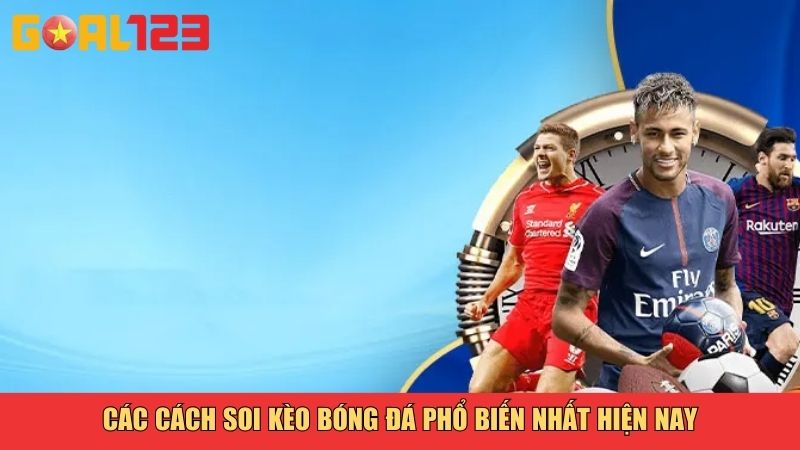 Các cách soi kèo bóng đá phổ biến nhất hiện nay