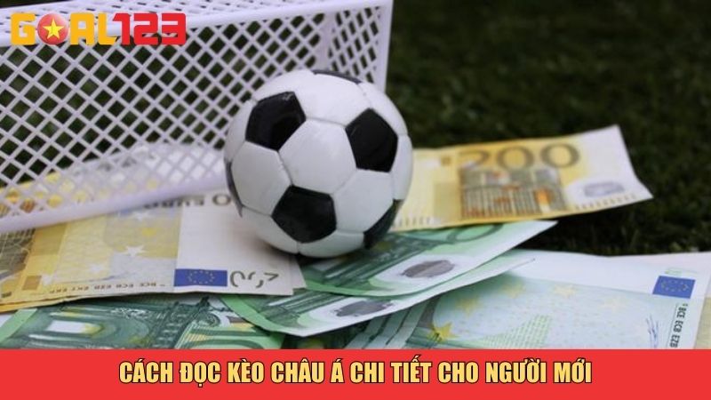 Cách đọc kèo châu Á chi tiết cho người mới