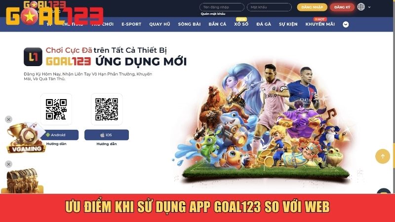 Ưu điểm khi sử dụng app Goal123 so với web