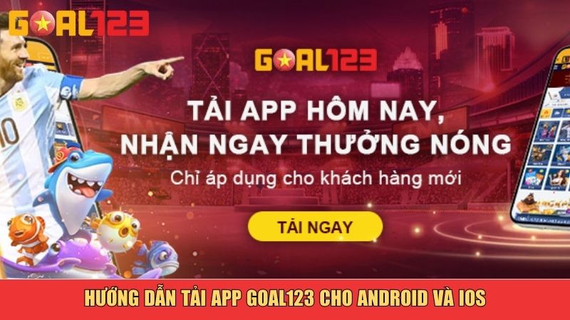 Hướng dẫn tải app Goal123 cho Android và iOS