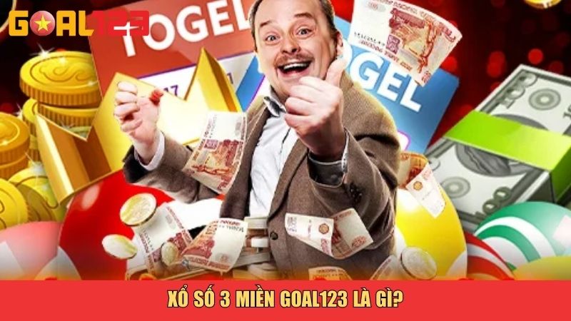 Xổ số 3 miền Goal123 là gì?