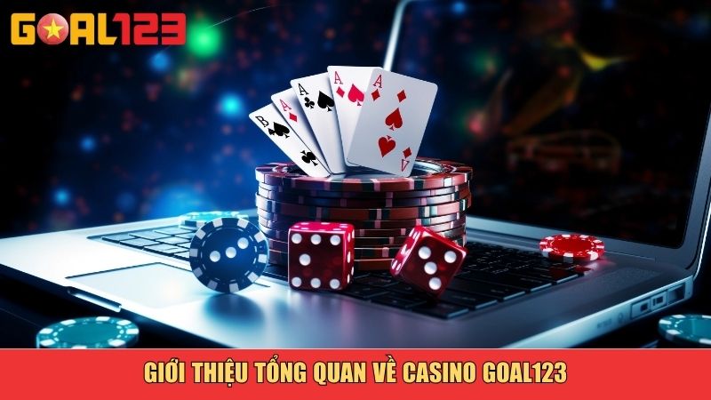 Giới thiệu tổng quan về Casino goal123