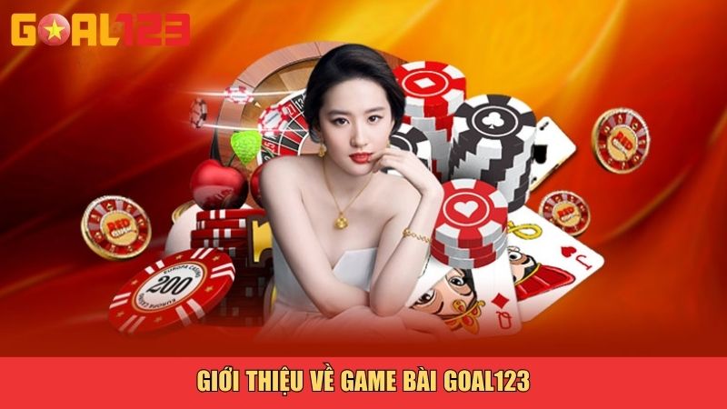 Giới thiệu về game bài Goal123